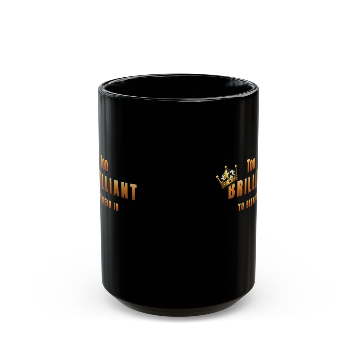 Too Brilliant to Blend In Black Mug
